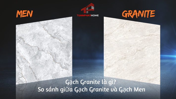 Gạch Granite là gì? So sánh giữa Gạch Granite và Gạch Men